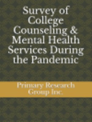 cover image of Survey of College Counseling & Mental Health Services During the Pandemic